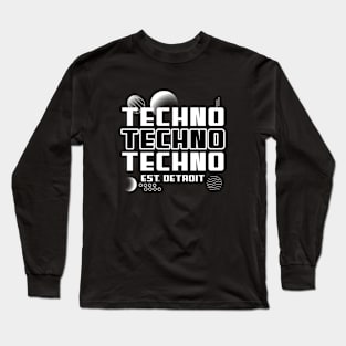 TECHNO TECHNO TECHNO Long Sleeve T-Shirt